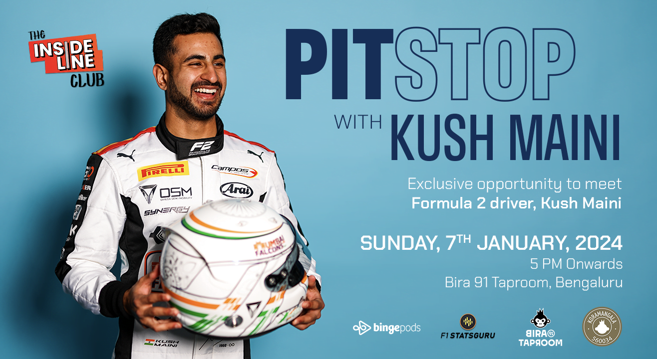 In January 2024, the Inside Line Pitstop will host a meet and greet session with Kush Maini for the Motorsport fans in Bengaluru.